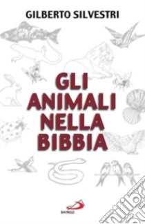 Gli animali nella Bibbia libro di Silvestri Gilberto