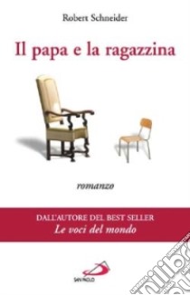 Il papa e la ragazzina libro di Schneider Robert