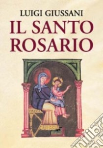 Il santo rosario libro di Giussani Luigi