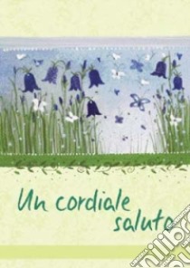 Un cordiale saluto libro di Wedekind Barbara