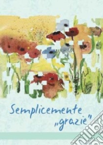 Semplicemente grazie libro di Seemann Christiane