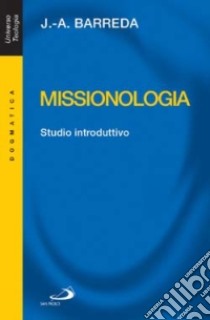 Missionologia. Studio introduttivo libro di Barreda Jesús-Angel