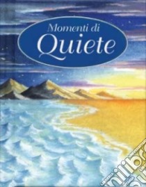 Momenti di quiete. Preghiere per gente impegnata libro di Winter Rebecca