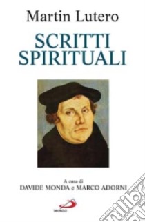 Scritti spirituali libro di Lutero Martin