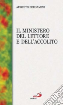 Il ministero del lettore e dell'accolito libro di Bergamini Augusto