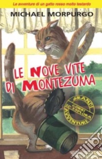 Le nove vite di Montezuma libro di Morpurgo Michael