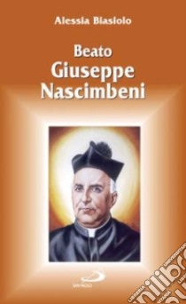 Beato Giuseppe Nascimbeni libro di Biasiolo Alessia