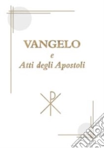 Vangelo e Atti degli Apostoli libro