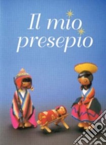 Il mio presepio libro di Sala R. (cur.)