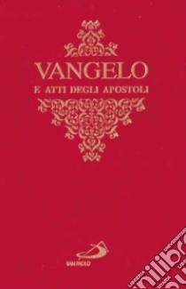 Vangelo e Atti degli Apostoli libro di Garofalo S. (cur.)