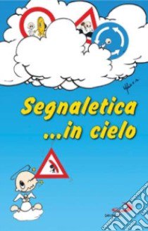 Segnaletica... in cielo libro di Guerrini Mariarosa