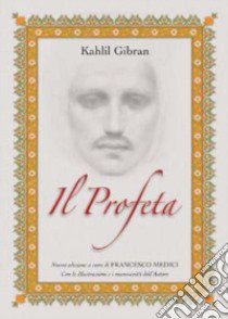 Il profeta libro di Gibran Kahlil; Medici F. (cur.)