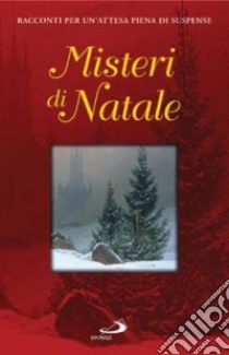 Misteri di Natale. Racconti per un'attesa piena di suspense libro di Ravenna N. (cur.)