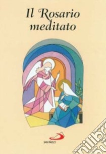 Il rosario meditato libro di Agasso R. (cur.)