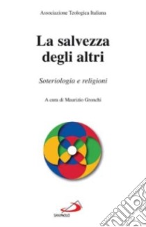 La salvezza degli altri. Soteriologia e religioni libro