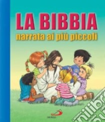 La Bibbia narrata ai piccoli libro di Olesen Cecilie