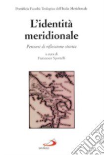 L'identità meridionale. Percorsi di riflessione storica libro di Sportelli F. (cur.)