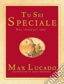 Tu sei speciale. Una storia per tutti libro di Lucado Max