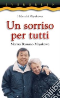 Un sorriso per tutti. Marisa Bassano Miyakawa libro di Miyakawa Hideyuki