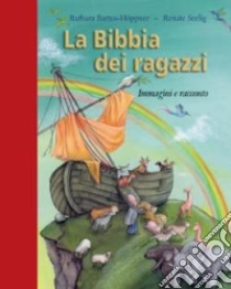 La Bibbia dei ragazzi. Immagini e racconto libro di Bartos Höppner Barbara