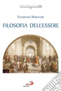 Filosofia dell'essere libro di Muratore Saturnino