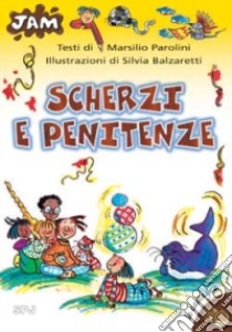 Scherzi e penitenze libro di Parolini Marsilio