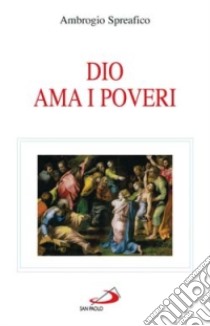 Dio ama i poveri libro di Spreafico Ambrogio