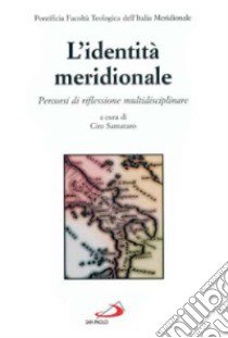 L'identità meridionale. Percorsi di riflessione multidisciplinare libro di Sarnataro C. (cur.)