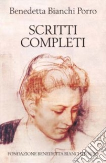 Scritti completi libro di Bianchi Porro Benedetta; Vena A. (cur.)