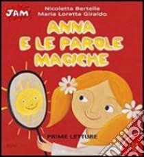 Anna e le parole magiche libro di Giraldo M. Loretta