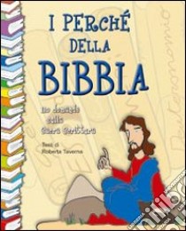 I perché della Bibbia. 110 domande sulle Sacre Scritture libro di Taverna Roberta