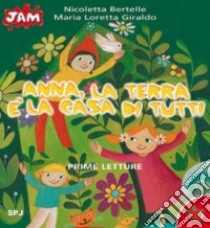 Anna, la terra è la casa di tutti libro di Giraldo Maria Loretta