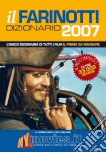 Il Farinotti. Dizionario 2007 libro di Farinotti Pino