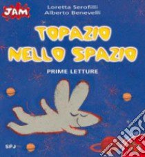 Topazio nello spazio libro di Benevelli Alberto