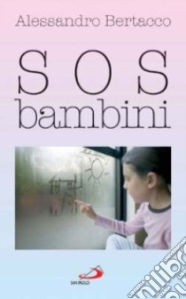 SOS bambini libro di Bertacco Alessandro