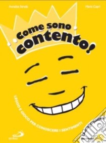 Come sono contento! Ediz. illustrata libro di Strada Annalisa