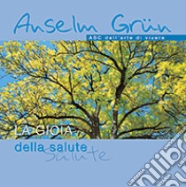 La gioia della salute libro di Grün Anselm