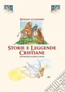 Storie e leggende cristiane libro di Guarnieri Rossana