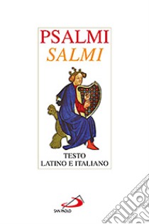 Psalmi e salmi. Testo latino e italiano libro