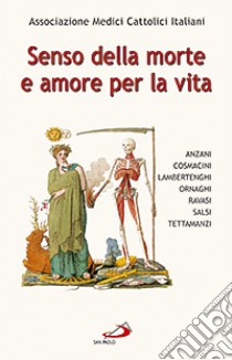 Senso della morte e amore per la vita libro di Associazione medici cattolici italiani (cur.)