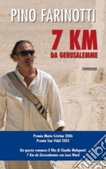 7 km da Gerusalemme libro di Farinotti Pino