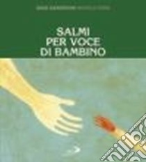 Salmi per voce di bambino. Ediz. illustrata libro di Quarenghi Giusi - Ferri Michele