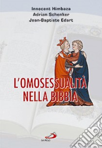 L'omosessualità nella Bibbia libro di Himbaza Innocent; Schenker Adrian; Edart Jean-Baptiste