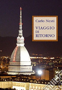 Viaggio di ritorno libro di Nesti Carlo