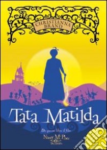 Tata Matilda libro di Brand Christianna