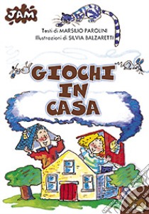 Giochi in casa libro di Parolini Marsilio