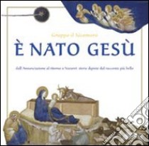 E nato Gesù. I pittori raccontano libro di Gruppo Il Sicomoro (cur.)