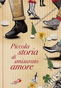 Piccola storia di smisurato amore libro di Natalini Sandro