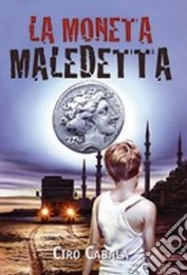 La moneta maledetta libro di Cabala Ciro