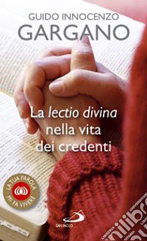 La lectio divina nella vita dei credenti libro di Gargano Guido Innocenzo